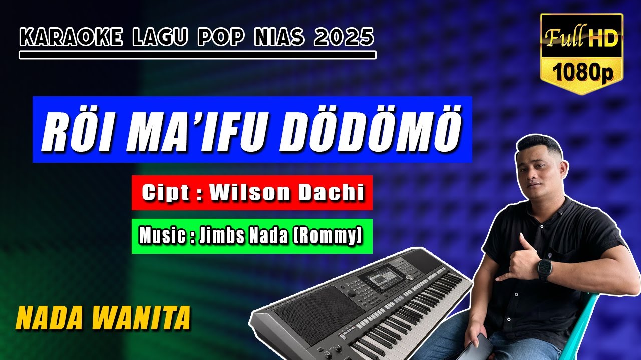 KARAOKE NIAS 2025 - RÖI MAIFU DÖDÖMÖ (Wilson Dachi) - Nada Wanita