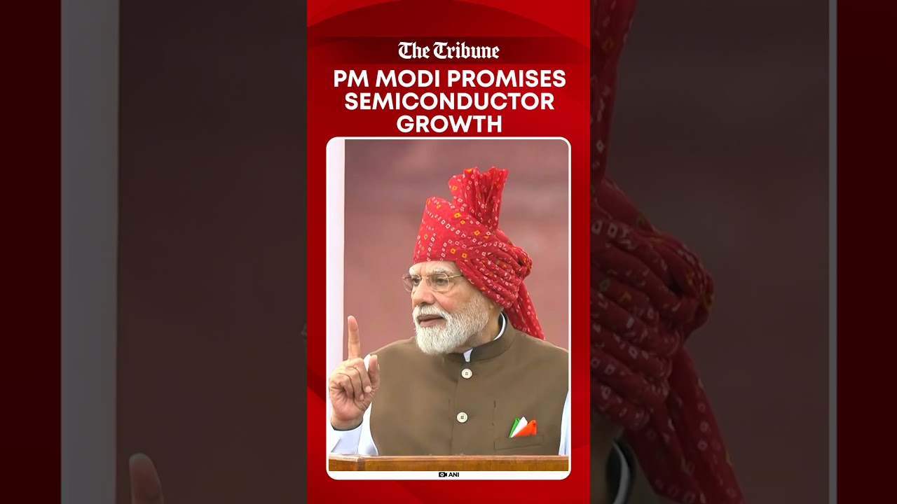 PM Modi Promises World-Class Semiconductor Progress in Red Fort Independence Day Address