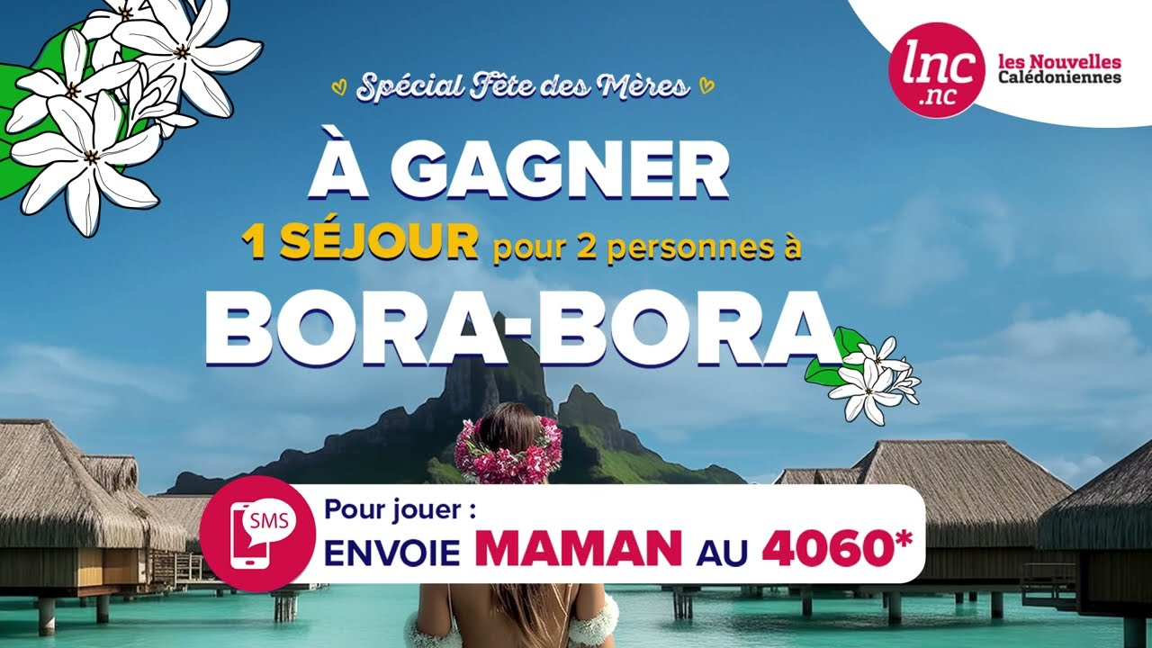Un Voyage à BORA BORA à Gagner avec LNC.NC