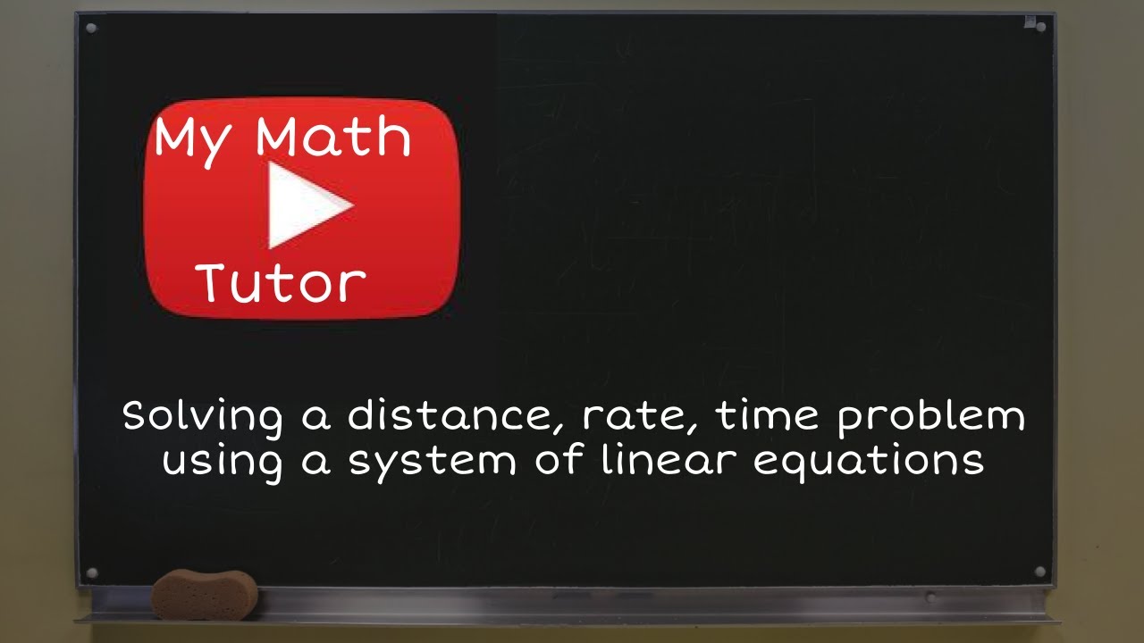 Solving a distance, rate, time problem using a system of linear equations