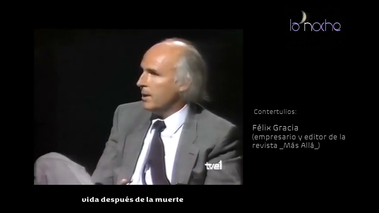 Vida Despu&eacute;s De La Muerte EPISODIO 10 F&eacute;lix Gracia empresario y editor de la revista  M&aacute;s All&aacute;