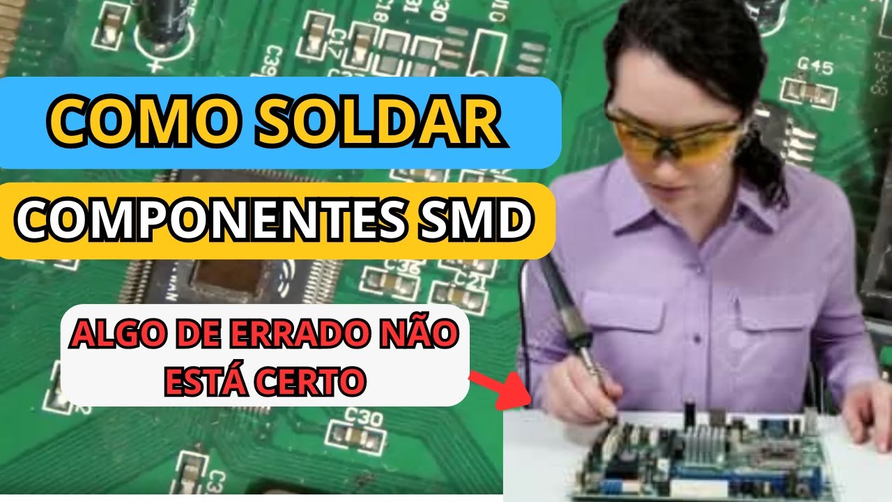 Como Soldar componentes SMD com ferro de solda simples