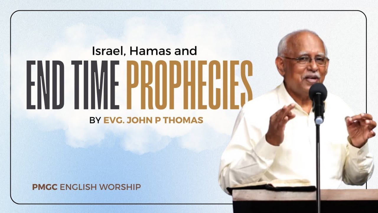 Israel, Hamas and End-Time Prophecies | Evg. John P Thomas