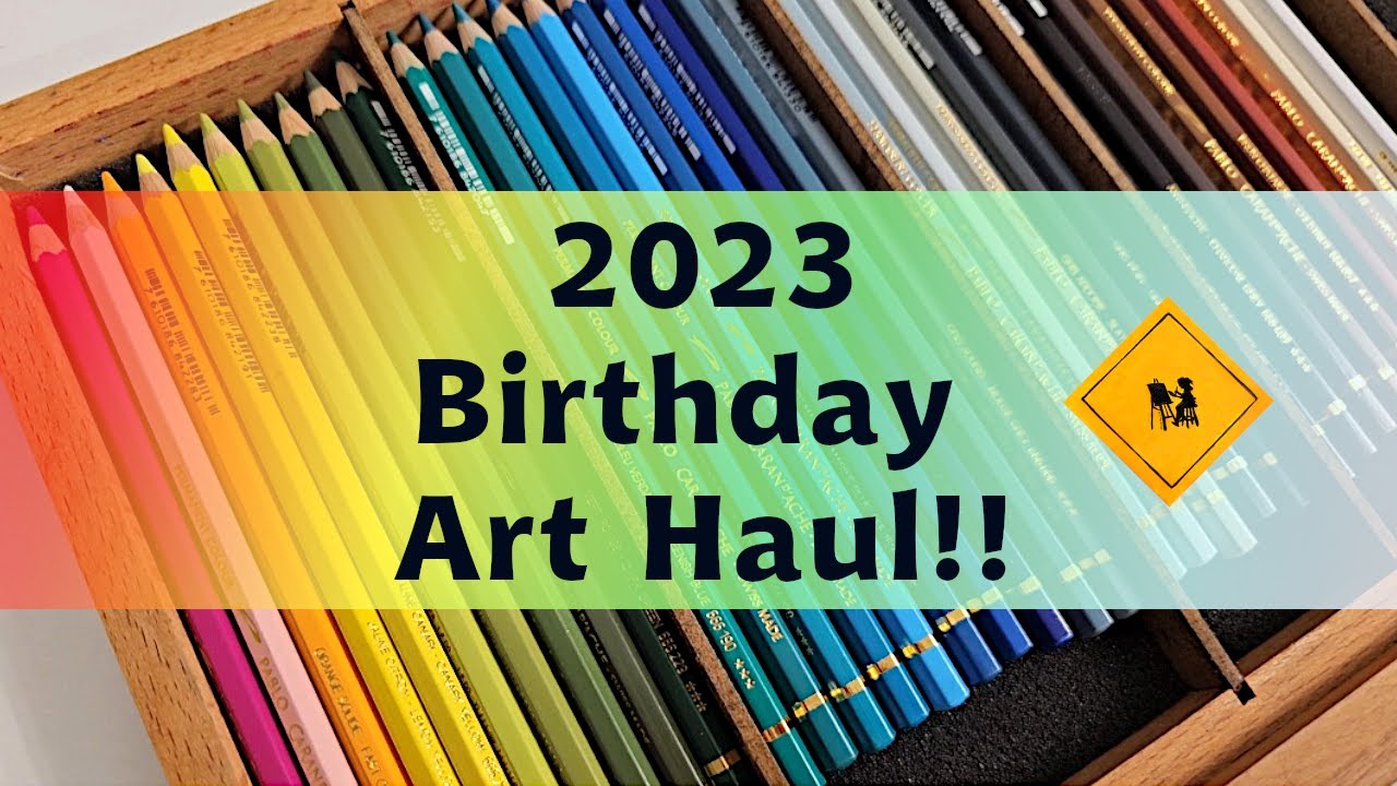 Birthday Art Haul 2023!!