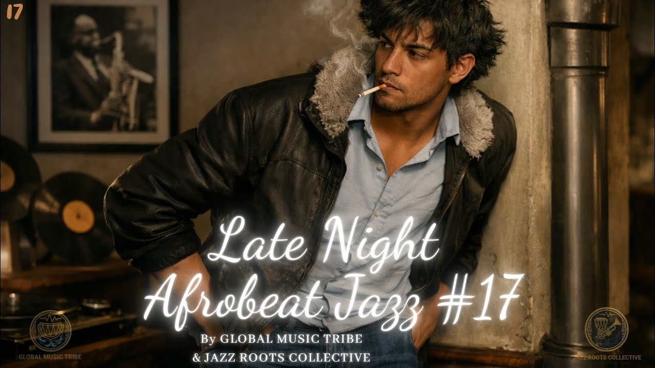 Late Night Afrobeat Jazz #17 _ Modern Afrobeat Jazz Fusion Mix | Soulful Horns & Laid-Back Groove