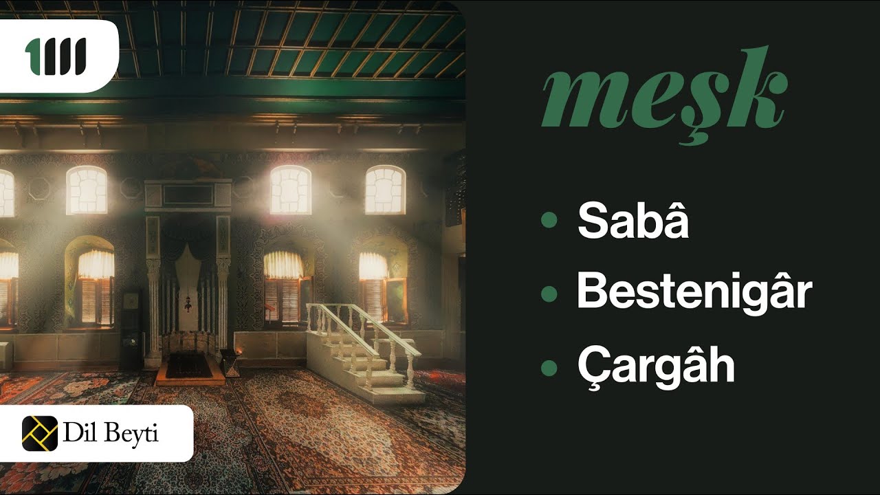 Meşk (Sabâ - Bestenigâr - Çargâh)