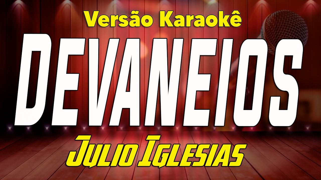 Julio Iglesias - Devaneios - Karaokê