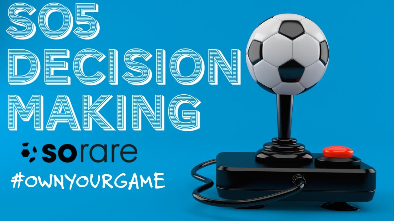 SO5 Decision Making | SoRare