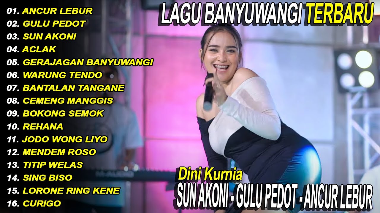 DINI KURNIA - GERAJAGAN BANYUWANGI, SUN AKONI, GULU PEDOT - FULL ALBUM LAGU BANYUWANGI - Fyp