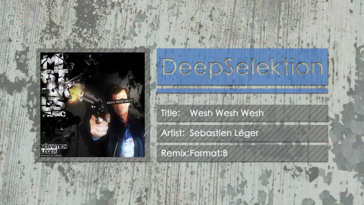 Sebastien Léger - Wesh Wesh Wesh (Format:B Remix)