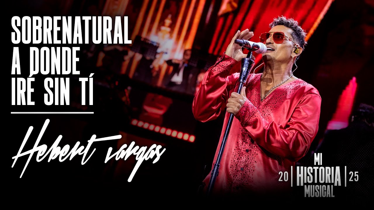 Hebert Vargas - Sobrenatural  + A  Dónde Iré sin Ti  +  Cuando Despiertes +  Metidita | En Vivo