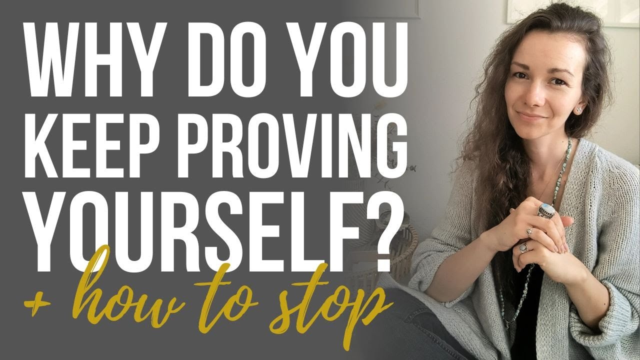 🔎 Why You Feel the Need to Keep Proving Yourself (And How to Stop) 🚫