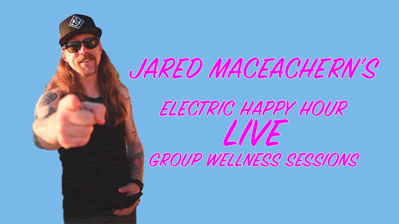 ELECTRIC HAPPY HOUR &ldquo;WELLNESS SESSIONS&rdquo; WITH JARED