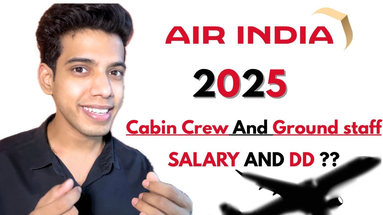 Air India Salary 2025 | Cabin Crew & Ground Staff Benefits | Full Details
