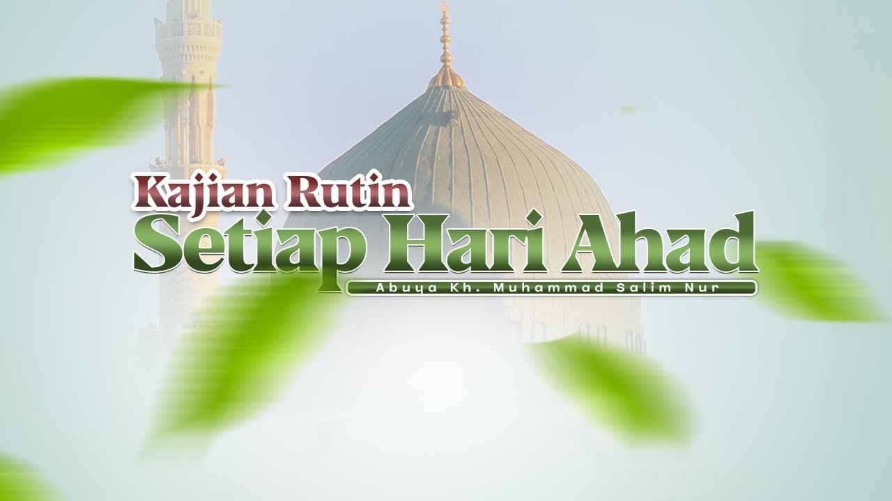 (LIVE) PENGAJIAN RUTIN AHAD SORE BERSAMA ABUYA SALIM NUR || DI MASJID IBADURRAHMAN SUKUN MALANG