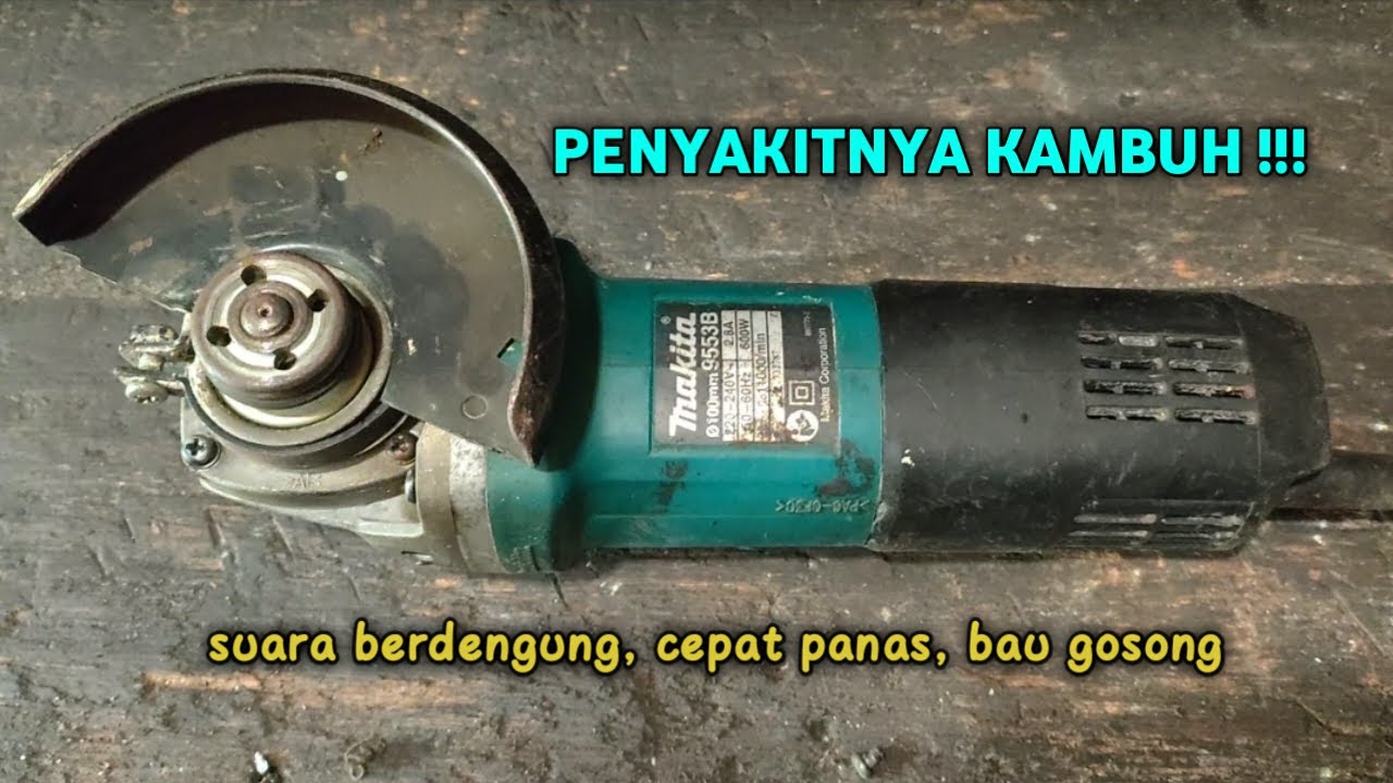 GERINDA MAKITA 9553B LEMAH, BAU GOSONG