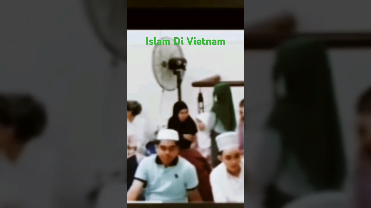 Umat Islam di Vietnam Mirip di Indonesia... 