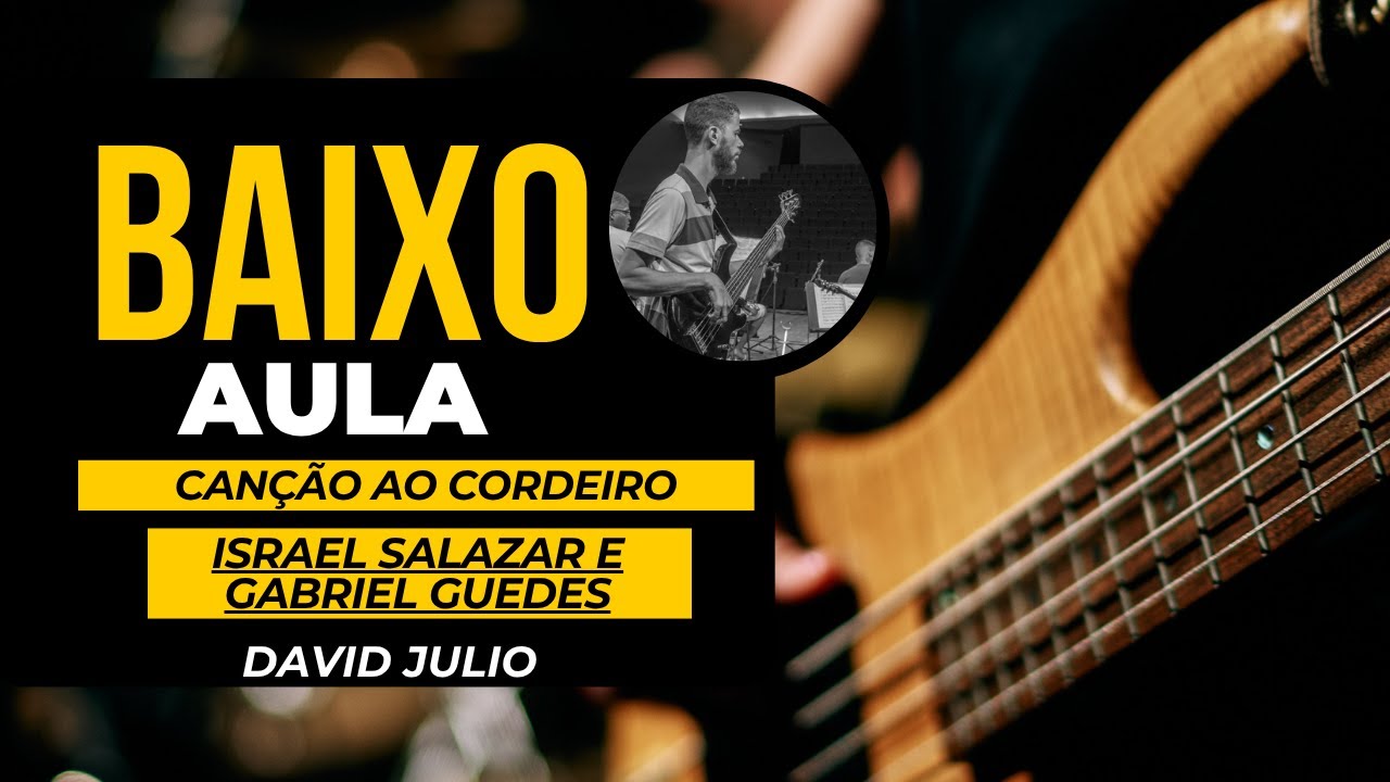 Israel Salazar, Gabriel Guedes - Canção Ao Cordeiro - AULA DE BAIXO COMPLETA 