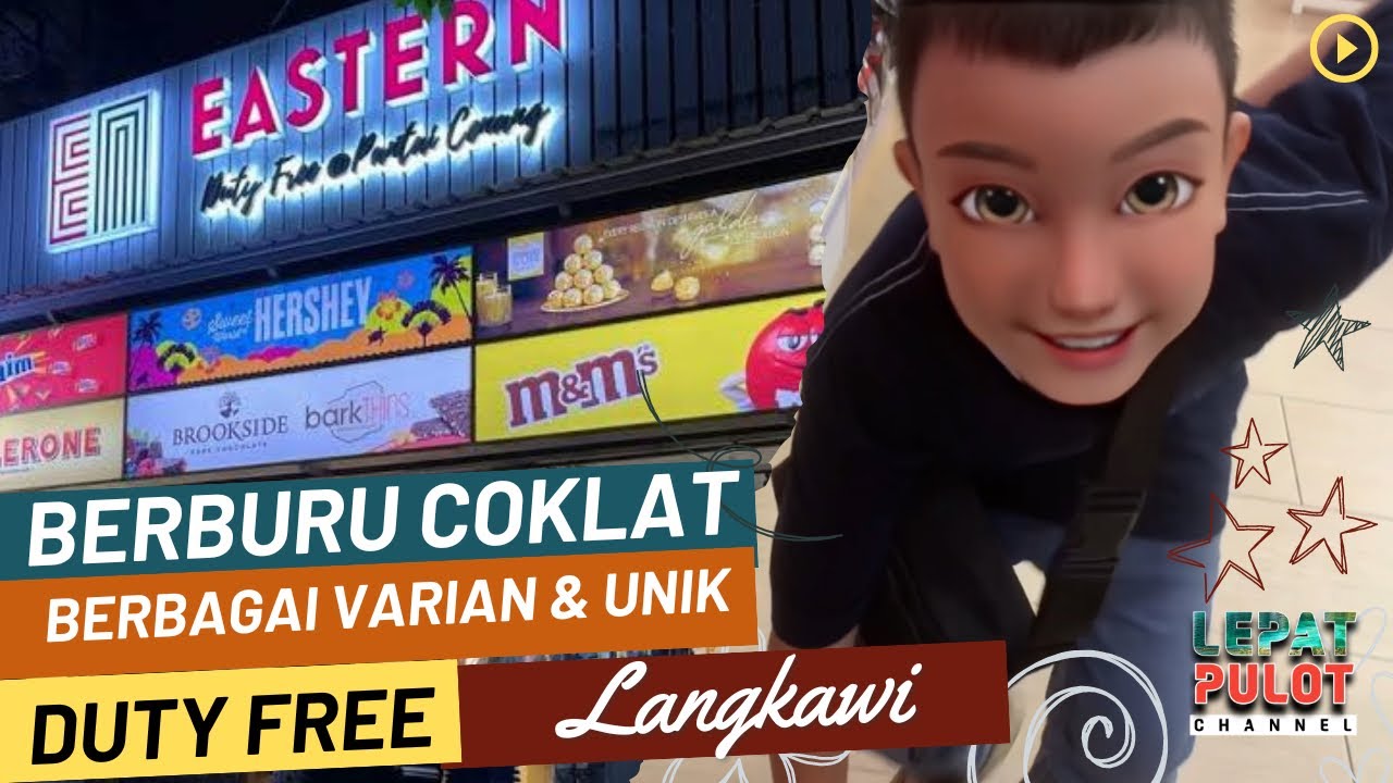 Berburu “COKLAT LANGKA” di Langkawi #eastern  #langkawi  #dutyfree #chocolate #souvenir #familyvlog