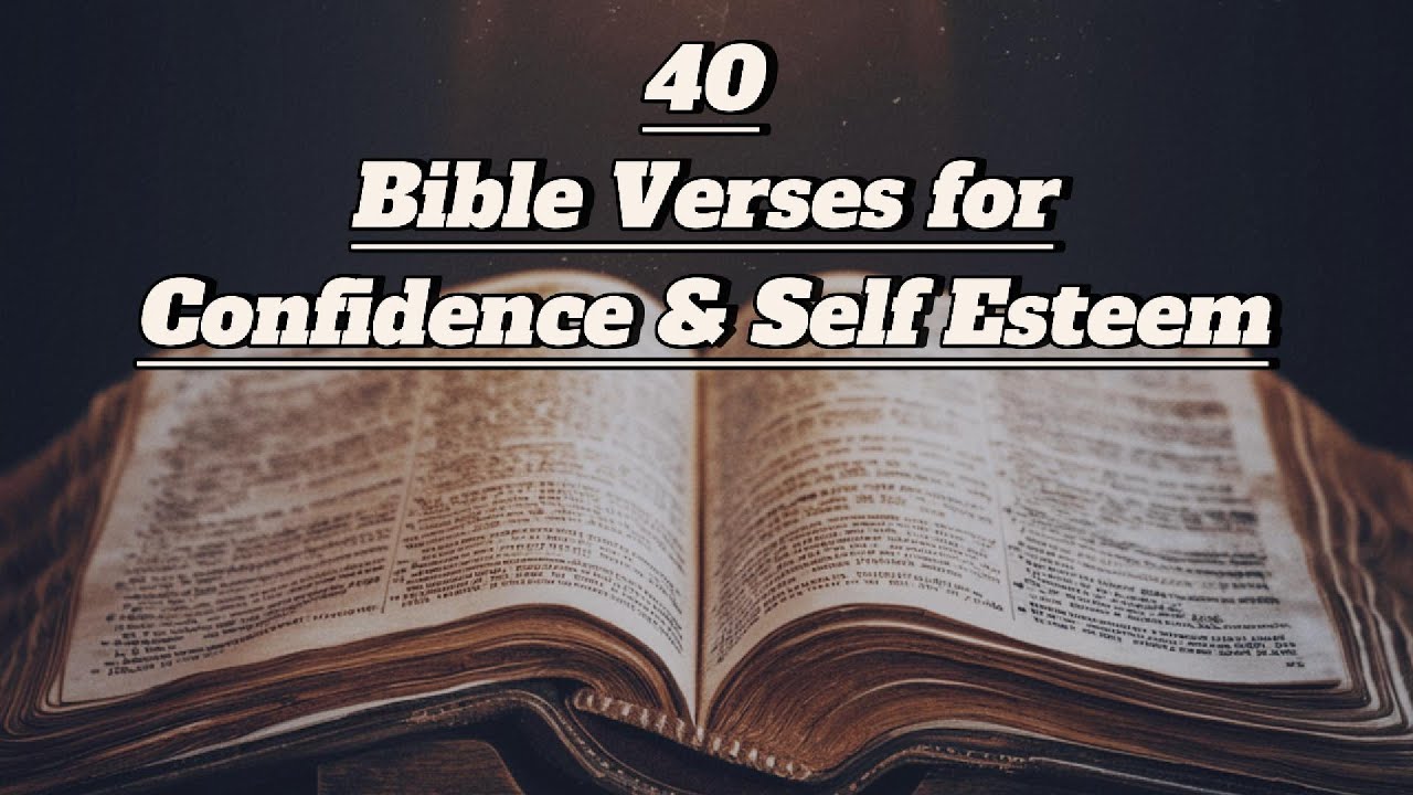 40 Best Bible Verses for Confidence and Self-Esteem