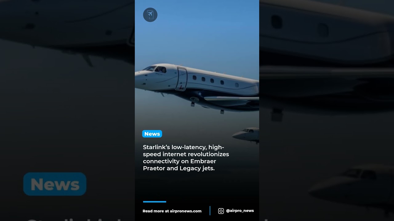 Embraer Integrates Starlink for Unmatched Business Jet Connectivity