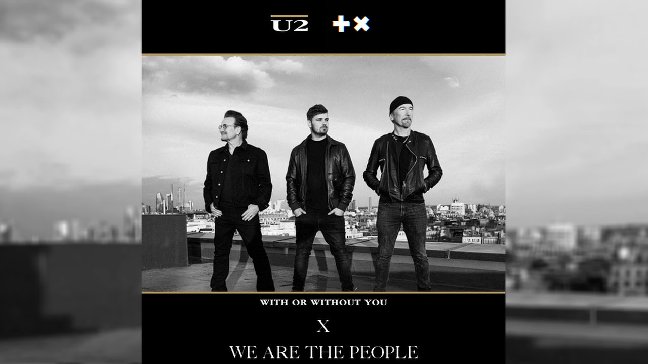U2 - With or Without You / Martin Garrix - We Are the People feat. Bono (Quantik Studio mashup)