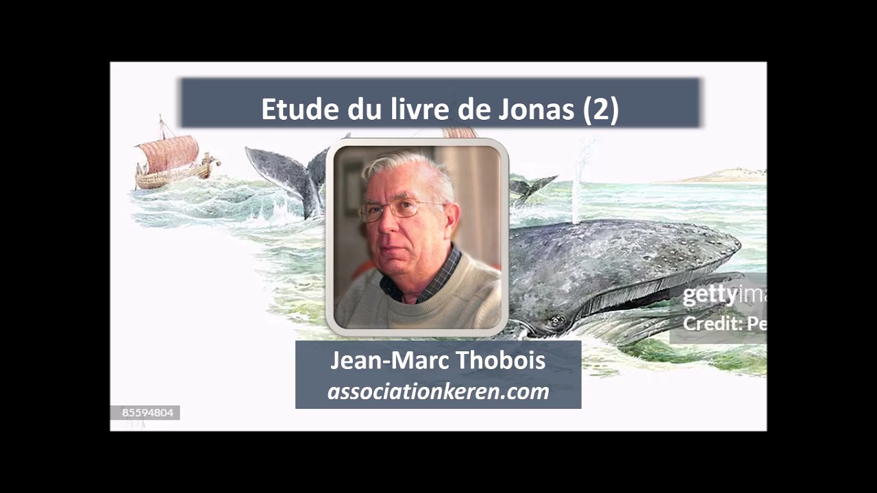 Etude du livre de Jonas (2/4)  Jean Marc Thobois
