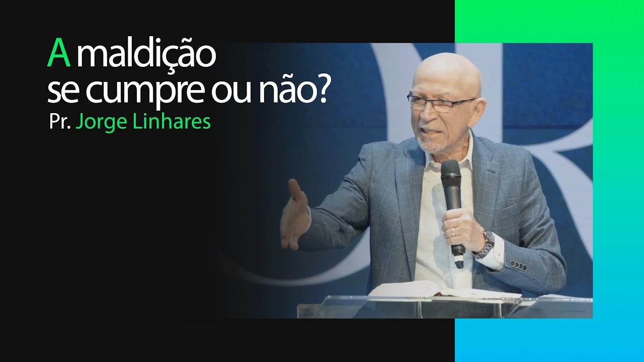 A maldição se cumpre ou não? | Pr. Jorge Linhares | Culto Pastoral | 24/03/2024