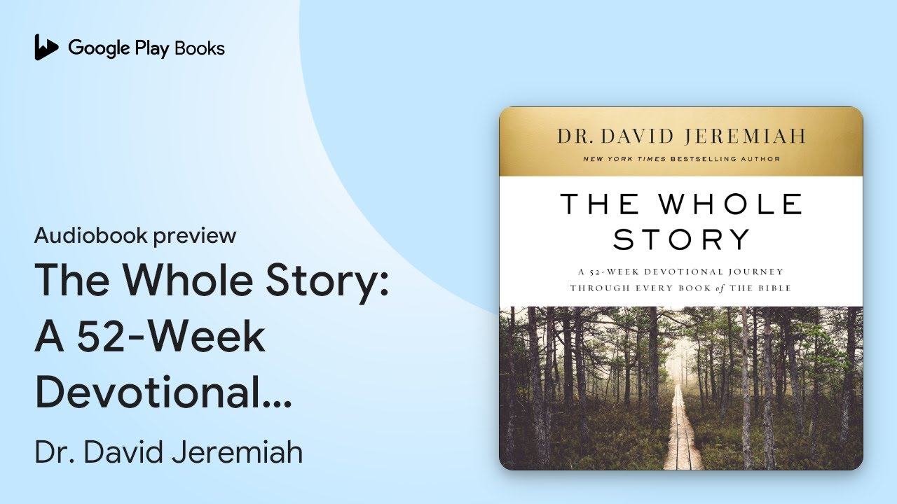 The Whole Story: A 52-Week Devotional Journey&hellip; by Dr. David Jeremiah &middot; Audiobook preview