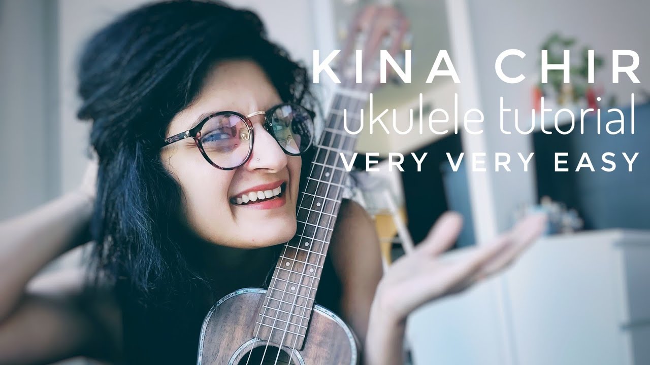 Kina Chir | quick and easy ukulele tutorial | basic chords only