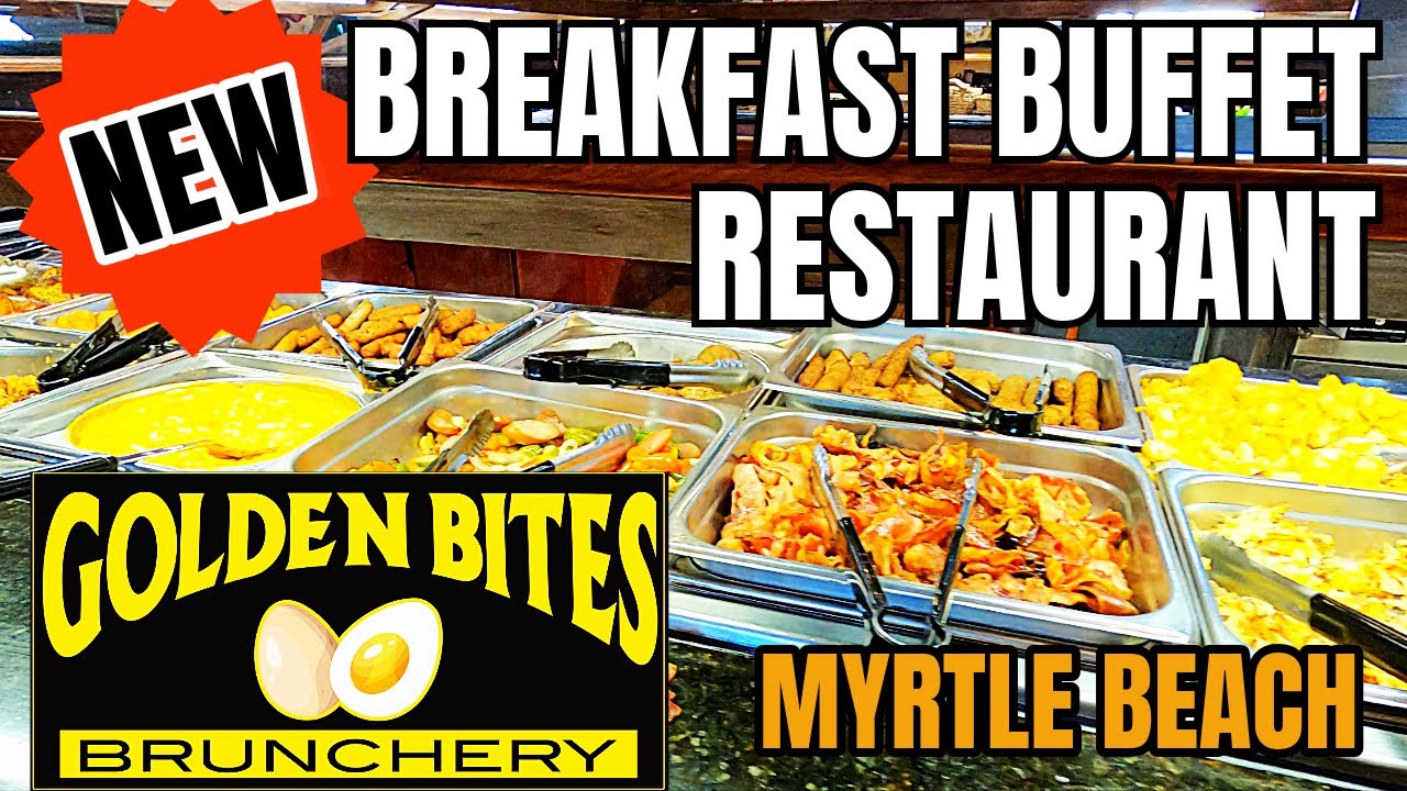 GOLDEN BITES BRUNCHERY in Myrtle Beach - A New Breakfast Buffet Restaurant!