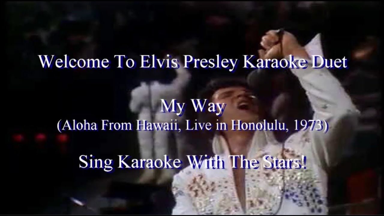 Elvis Presley My Way Aloha From Hawaii 1973 Concert Karaoke Duet
