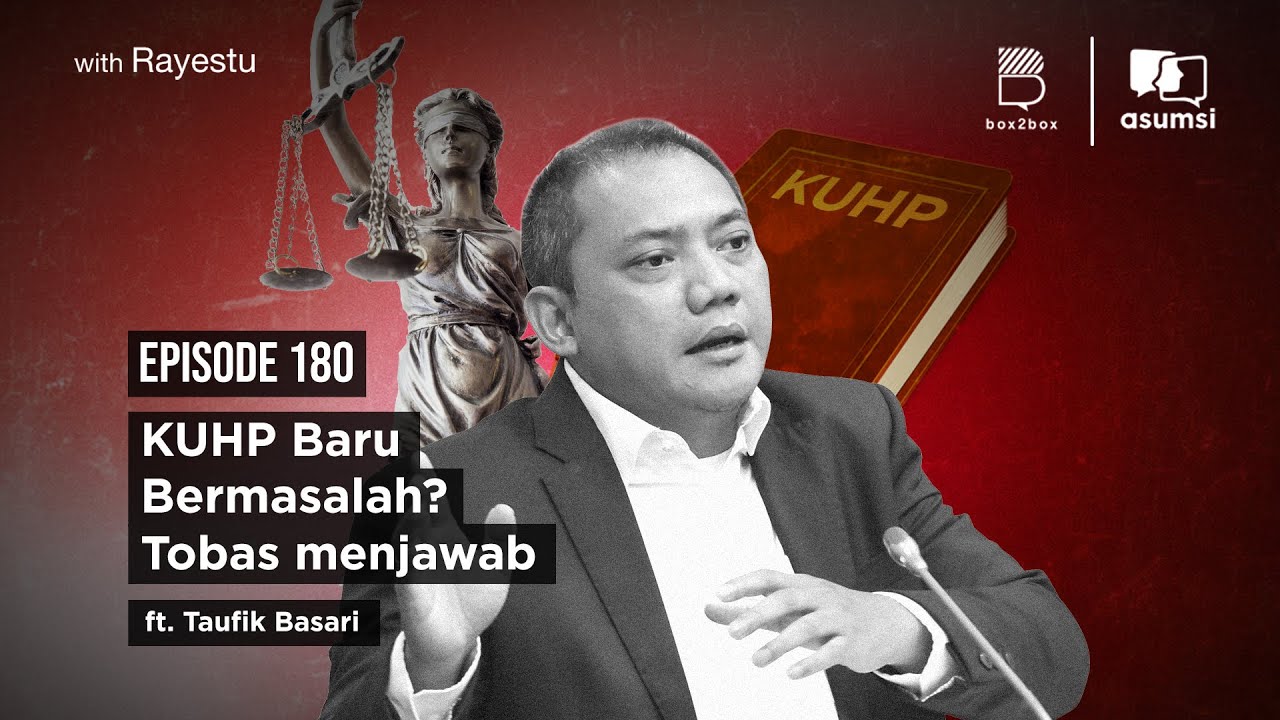 Asumsi Bersuara with Rayestu: KUHP Baru Bermasalah? Tobas Menjawab ft Taufik Basari