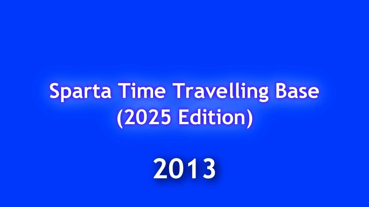 Sparta Time Traveling Base 2025 Edition (Fixed)