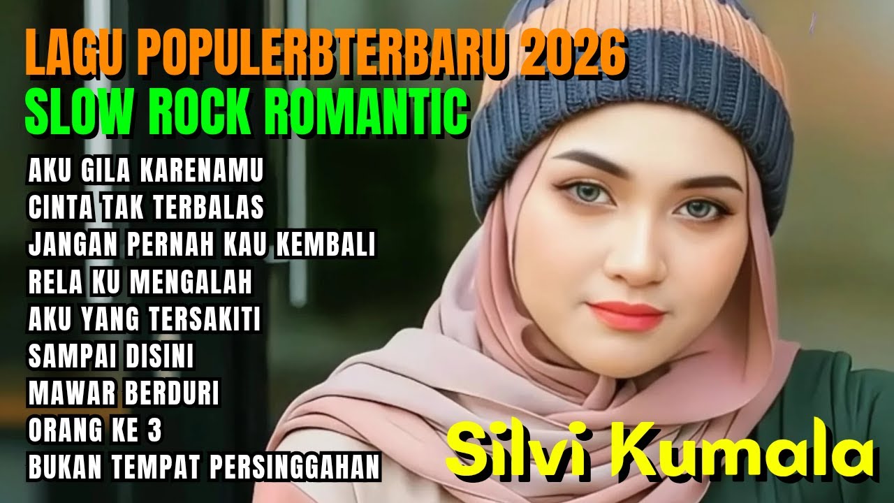 KUMPULAN LAGU SLOW ROCK TERBARU 2026 AKU GILA KARNAMU SILVI KUMALA | COCOK BUAT SANTAI NGOPI BARENG