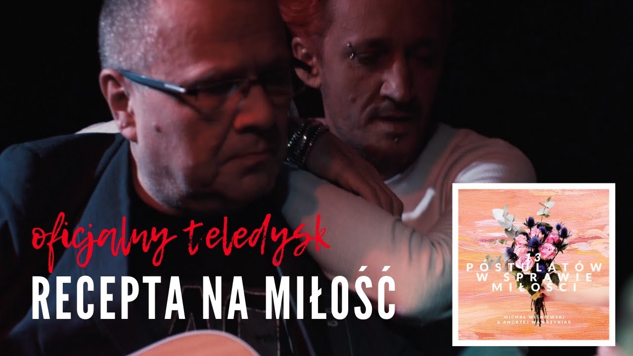 MICHAŁ WIŚNIEWSKI & ANDRZEJ WAWRZYNIAK - RECEPTA NA MIŁOŚĆ | TELEDYSK (OFFICIAL VIDEO)