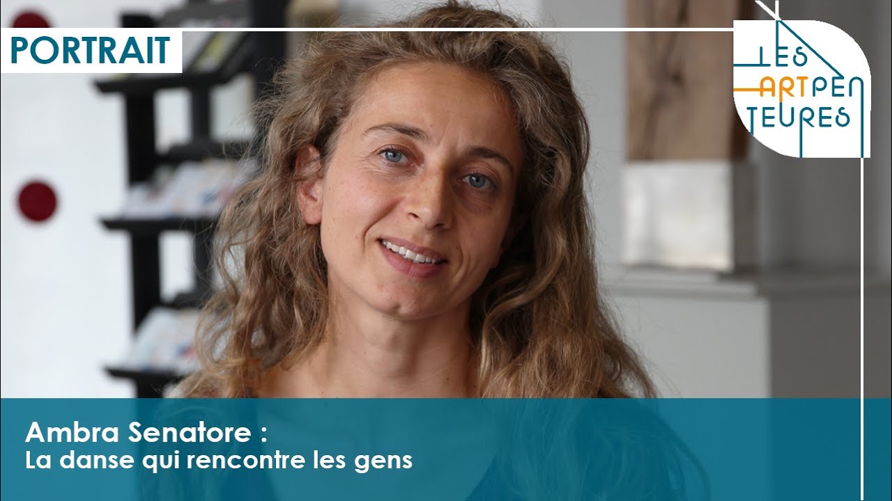Ambra Senatore : la danse qui rencontre les gens