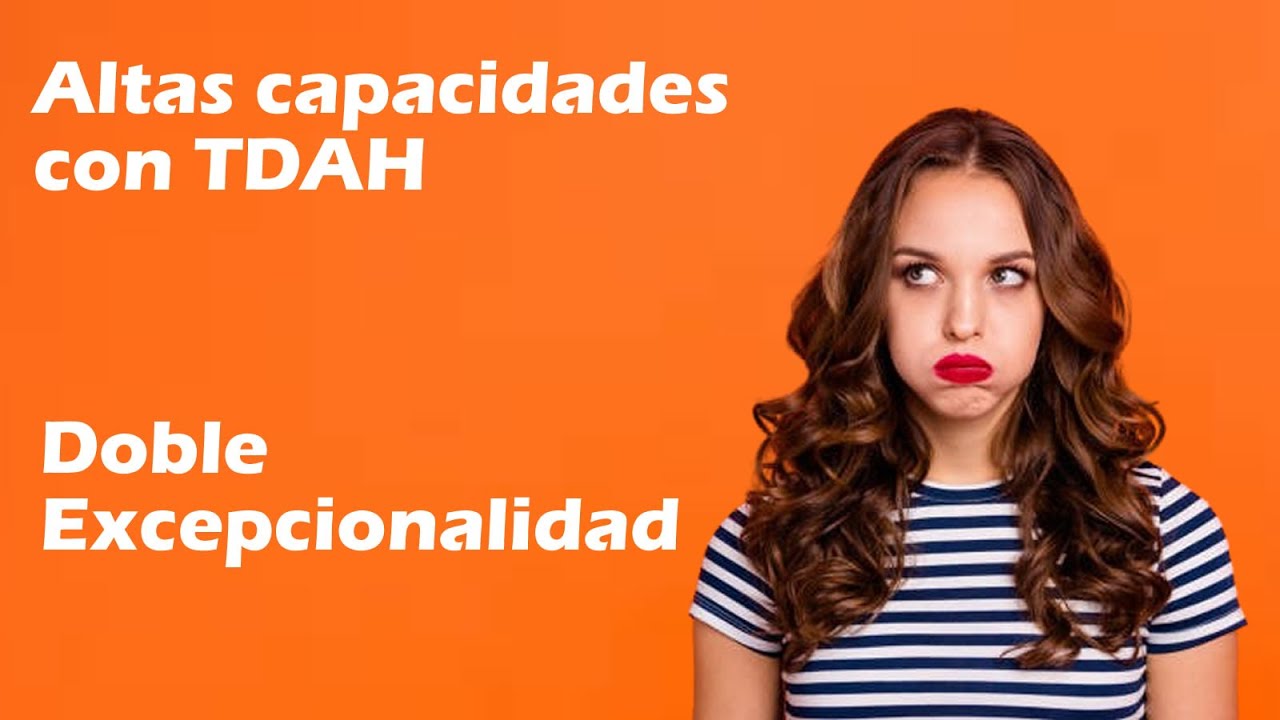 La doble excepcionalidad: Altas capacidades con TDAH | El talento invisible