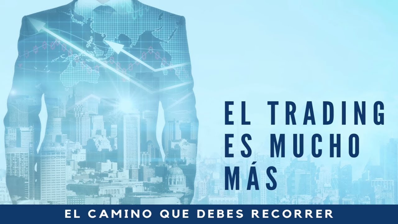 El Trading Es Mucho Más