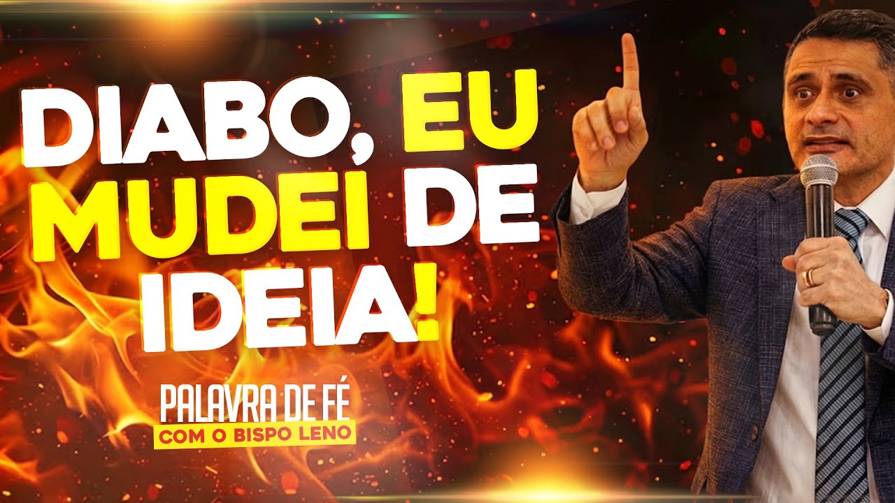 Diabo, eu mudei de ideia • Palavra com Bispo Leno