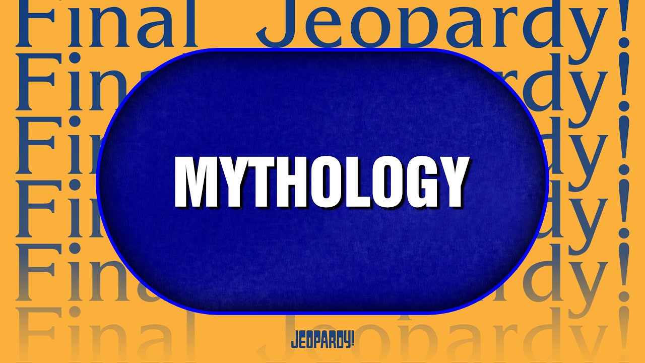 Mythology | Final Jeopardy! | JEOPARDY!