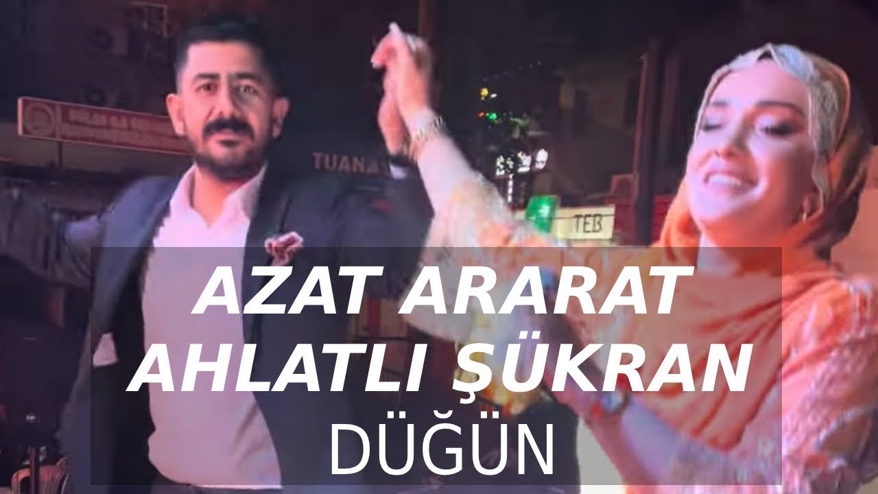 Azat Ararat & Ahlatlı Şükran Grani Düğünler
