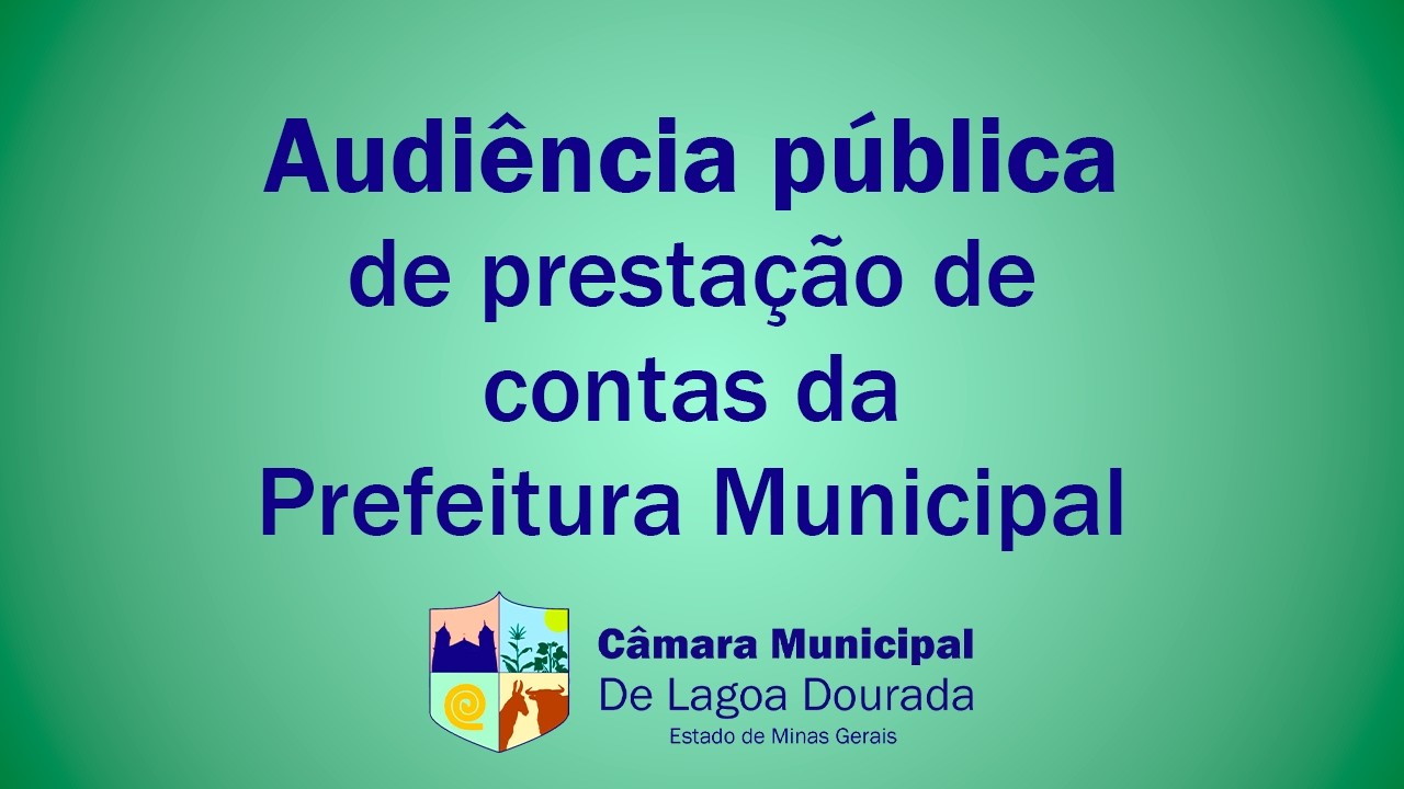 Audiência Pública: Apresentação e prestação de contas da Prefeitura Municipal