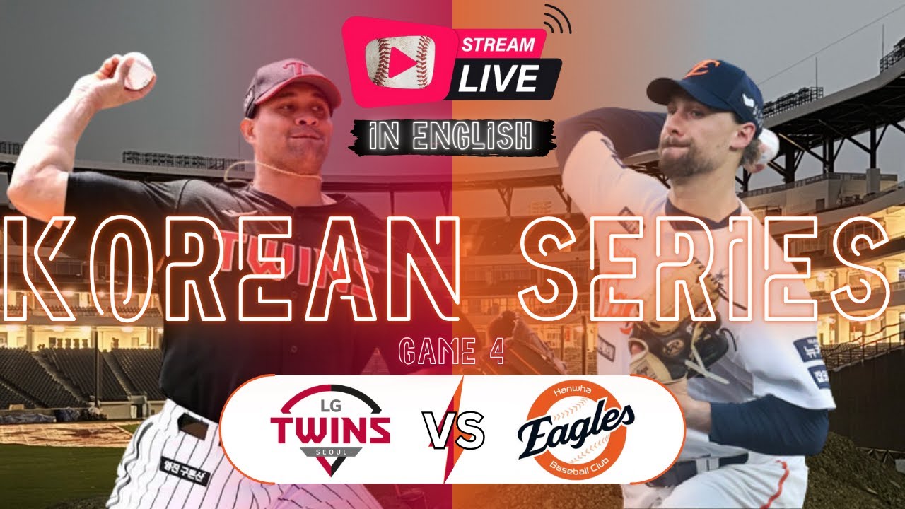 🔴 KBO LIVE Korean Series Game 4 LG Twins vs Hanwha Eagles (October 30th)