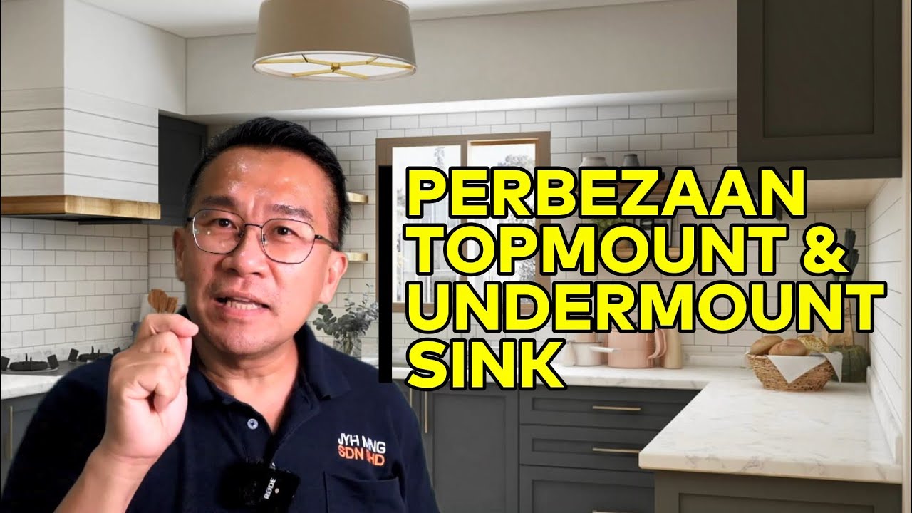Undermount vs. Topmount Sink: Yang Mana Satu Saya Patut Pilih?