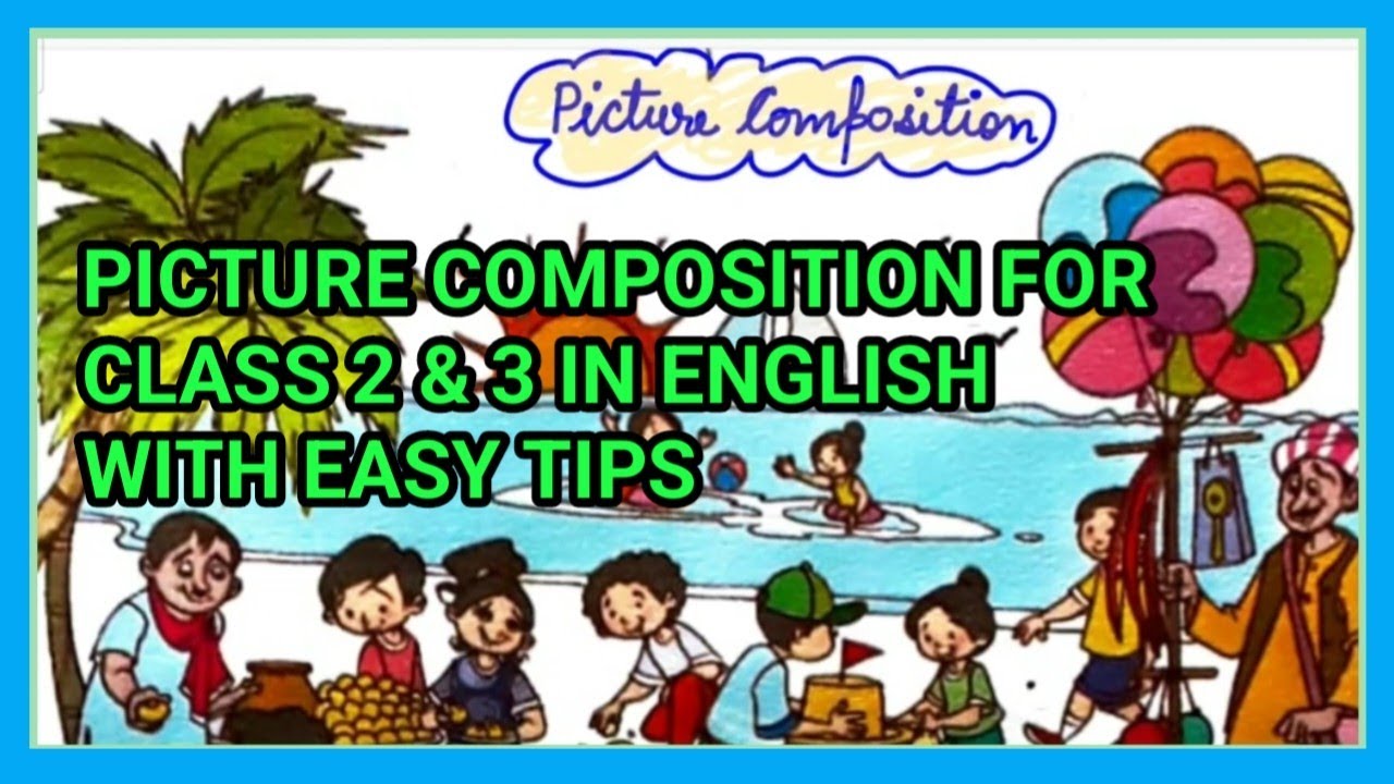 Picture Composition for class 2 and 3|Picture composition  in English |Picture description