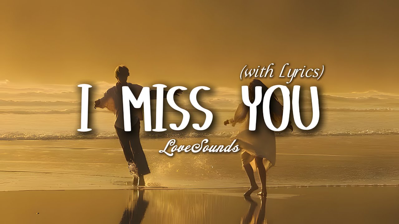 I Miss You - Heartfelt Love Song | Lyric Video