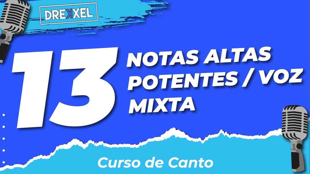 13 VOZ MEZCLADA O MIXTA - LAS NOTAS ALTAS QUE TODO CANTANTE QUIERE