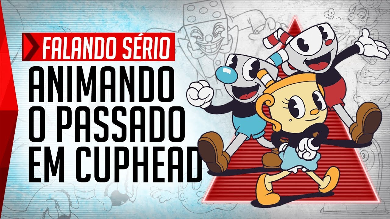 Animando o Passado em Cuphead