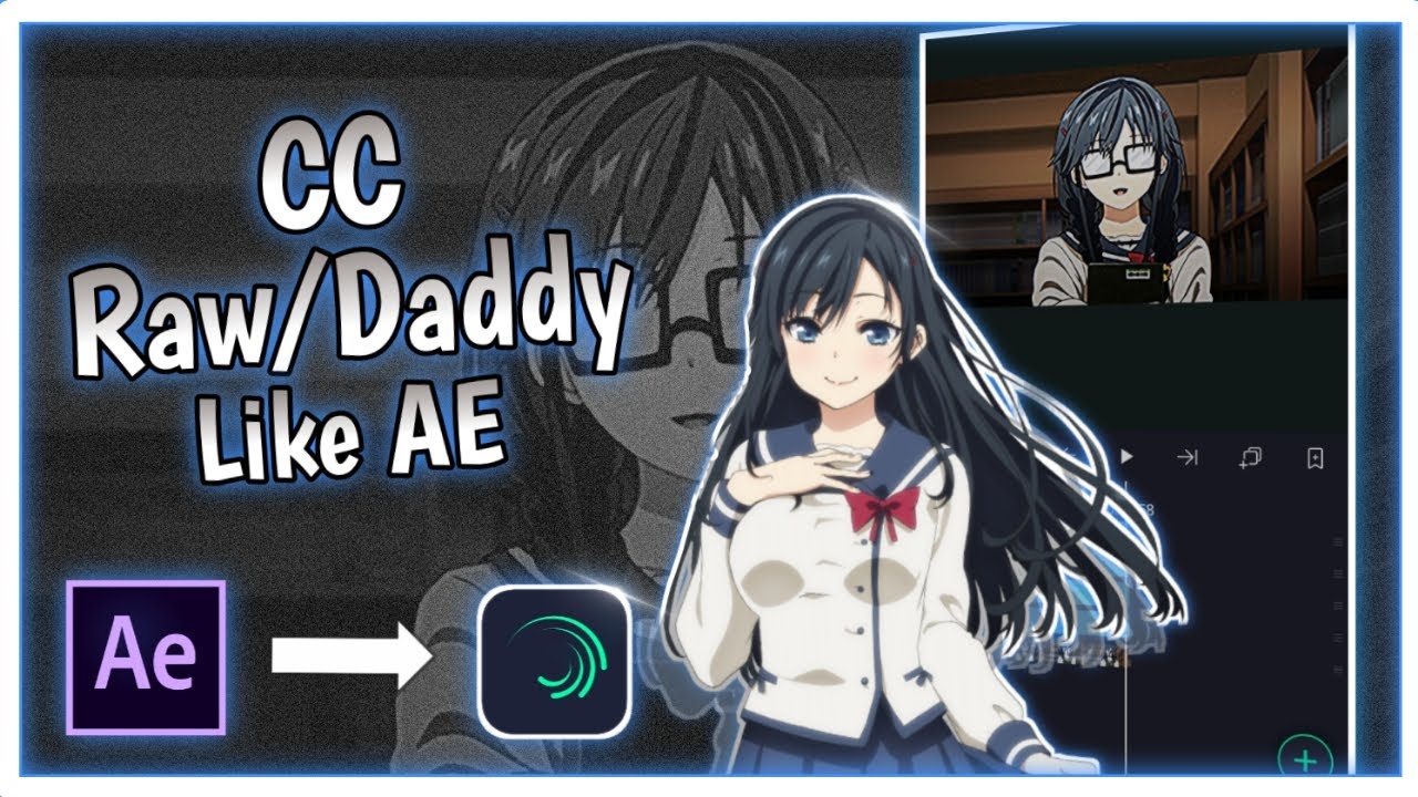 Tutorial CC Amv Raw / Daddy | Alight Motion